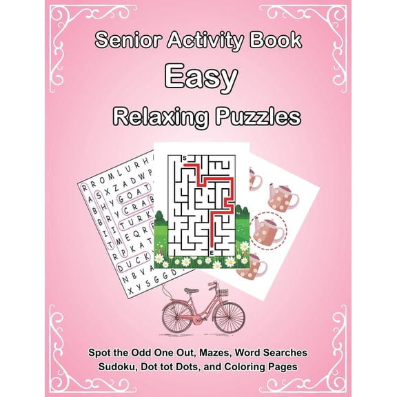 Senior Activity Book: Easy Relaxing Puzzles includes Spot the Odd One Out, Mazes, Word Searches, Sudoku, Dot tot Dots, a, (Paperback)