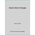 thumbnail image 1 of Pre-Owned Desire Never Changes (Paperback) 0373630697 9780373630691, 1 of 1