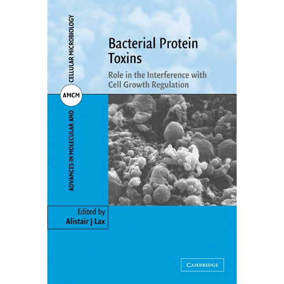 Advances in Molecular and Cellular Micro Bacterial Protein Toxins: Role in the Interference with Cell Growth Regulation, Book 7, (Paperback)