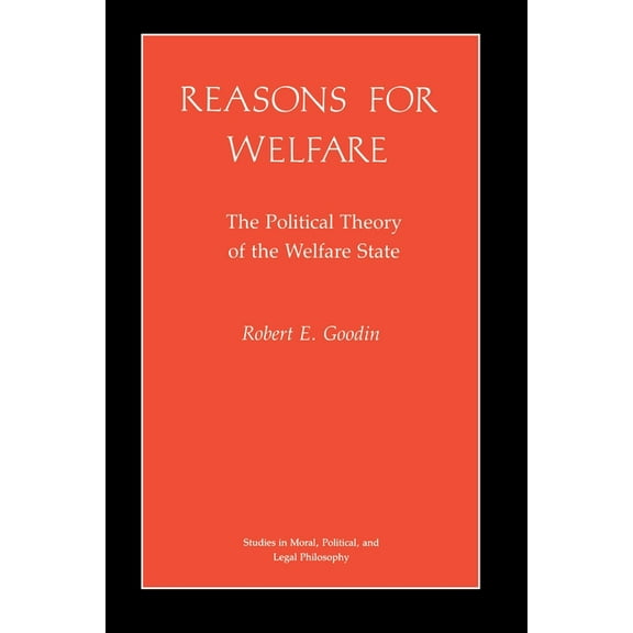 Studies in Moral, Political, and Legal P Reasons for Welfare: The Political Theory of the Welfare State, Book 22, (Paperback)