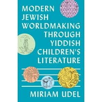 Modern Jewish Worldmaking Through Yiddish Children's Literature, (Hardcover)