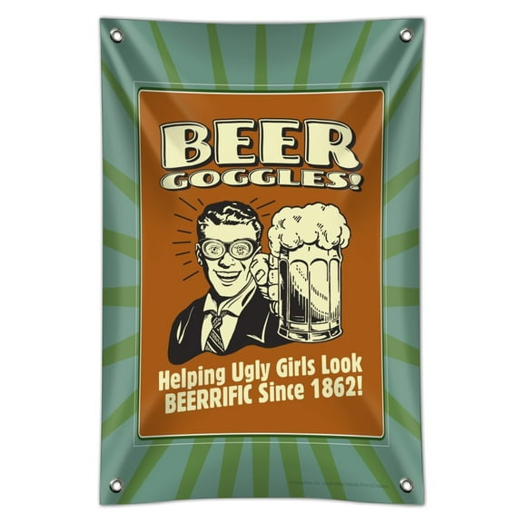 Beer Goggles Helping Ugly Girls Look Beerrific Since 1862 Funny Humor Retro Home Business Office Sign