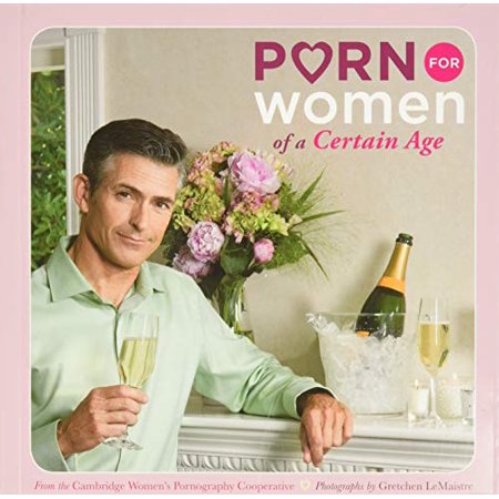 Pre-Owned Porn for Women of a Certain Age 9780811866293