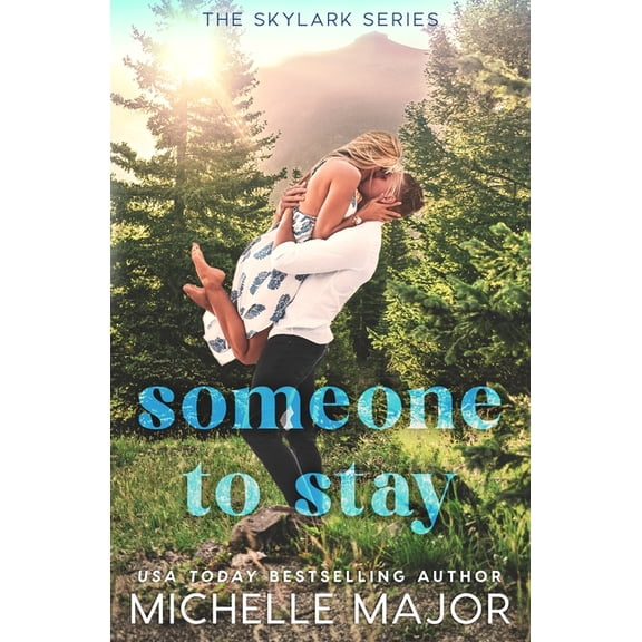 Skylark Someone To Stay: A Small Town Surprise Pregnancy Sports Romance, Book 6, (Paperback)