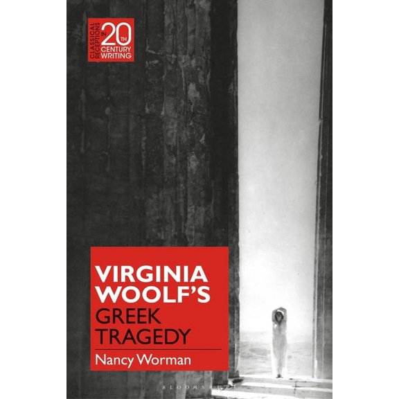 Classical Receptions in Twentieth-Centur Virginia Woolf's Greek Tragedy, (Paperback)