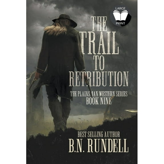 Plainsman Western The Trail to Retribution: A Classic Western Series, Book 9, (Hardcover)
