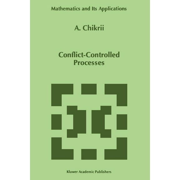 Mathematics and Its Applications Conflict-Controlled Processes, Book 405, (Paperback)