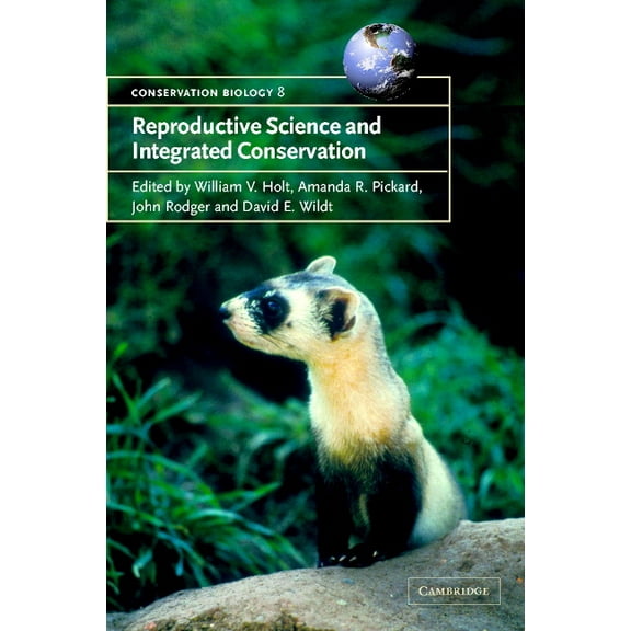 Conservation Biology Reproductive Science and Integrated Conservation, Book 8, (Paperback)