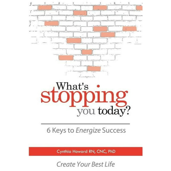 What's Stopping You Today?: 6 Keys to Energize Your Success, (Paperback)