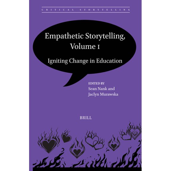 Critical Storytelling Empathetic Storytelling, Volume I: Igniting Change in Education, Book 12, (Hardcover)