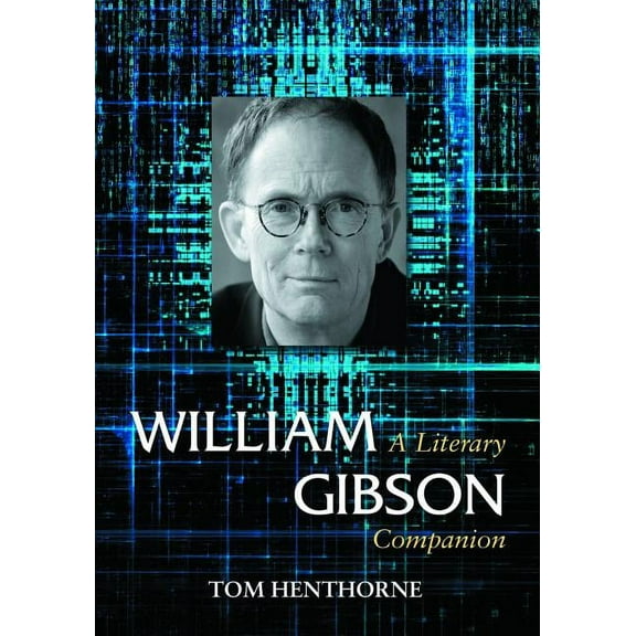 McFarland Literary Companion: William Gibson: A Literary Companion (Paperback)