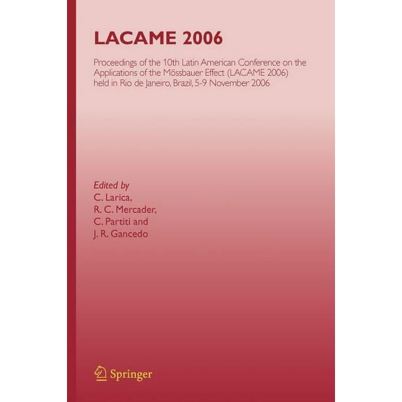 Lacame 2006: Proceedings of the 10th Latin American Conference on the Applications of the Mössbauer Effect, (Lacame 2006, (Paperback)