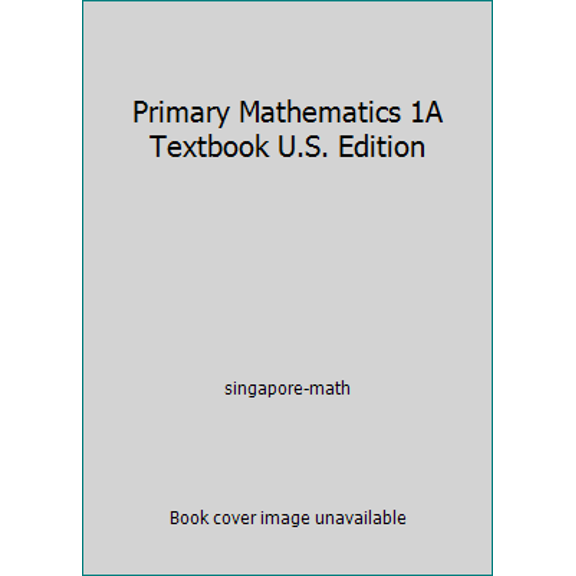 Pre-Owned Primary Mathematics 1A Textbook U.S. Edition (Paperback) 9810184948 9789810184940