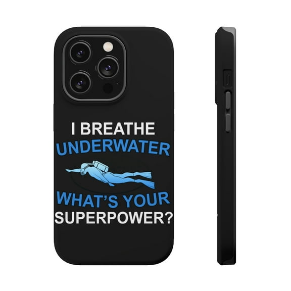 DistinctInk Tough Case for Apple iPhone 15 PRO (6.1" Screen), Compatible with MagSafe Charging - I Breathe Underwater What's Your Superpower