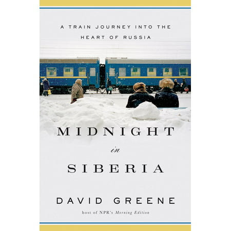 Midnight in Siberia : A Train Journey Into the Heart of