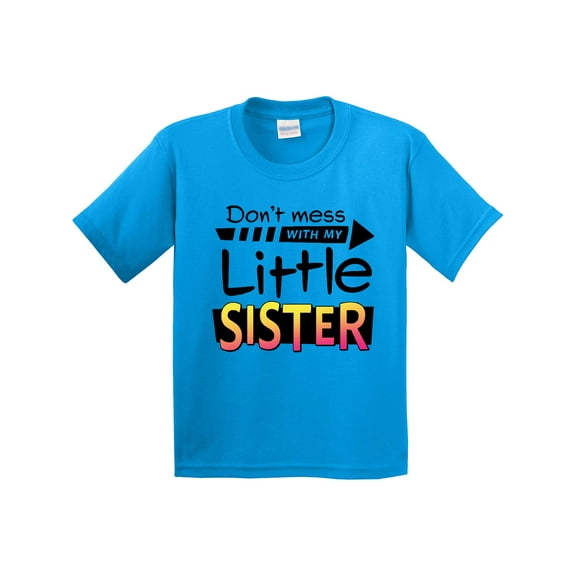 Inktastic Don't Mess with My Little Sister Youth T-Shirt