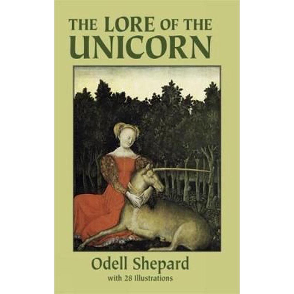 Odell Shepard The Lore of the Unicorn
