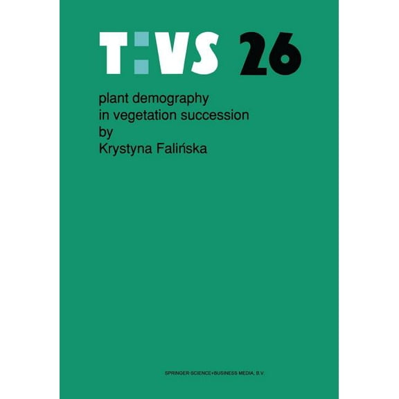 Tasks for Vegetation Science Plant Demography in Vegetation Succession, Book 26, (Paperback)