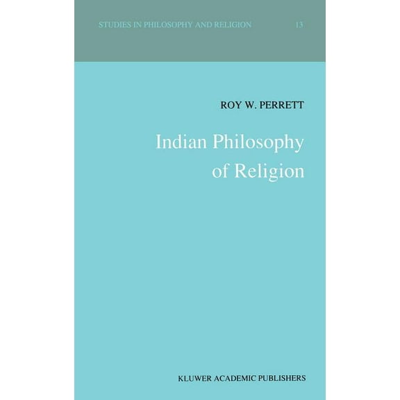 Studies in Philosophy and Religion Indian Philosophy of Religion, Book 13, (Hardcover)
