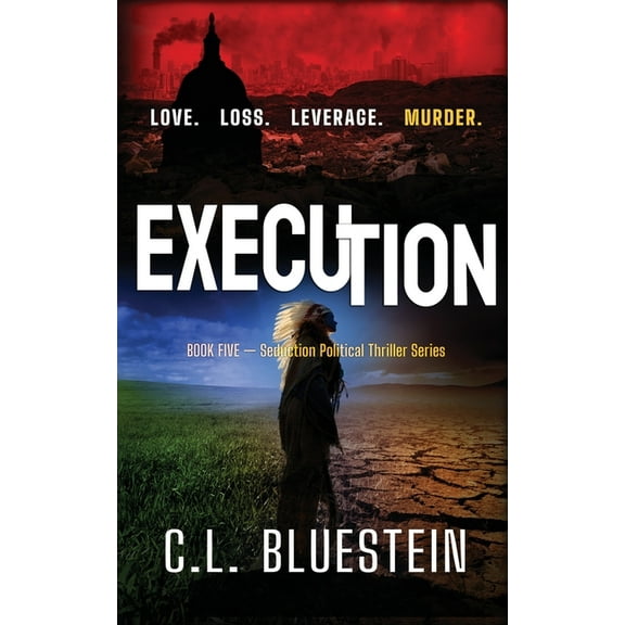 Execution: Love, Loss, Leverage, Murder: Seduction Series Book #5, (Paperback)