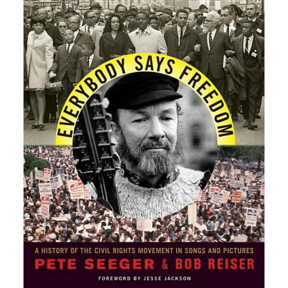 Everybody Says Freedom: A History of the Civil Rights Movement in Songs and Pictures, (Paperback)