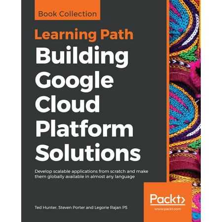 Building Google Cloud Platform Solutions - eBook