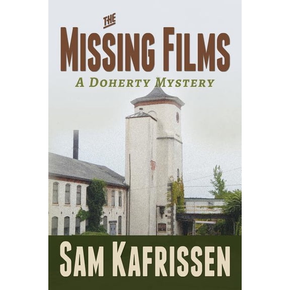 The Missing Films: A Doherty Mystery (Paperback) by Sam Kafrissen