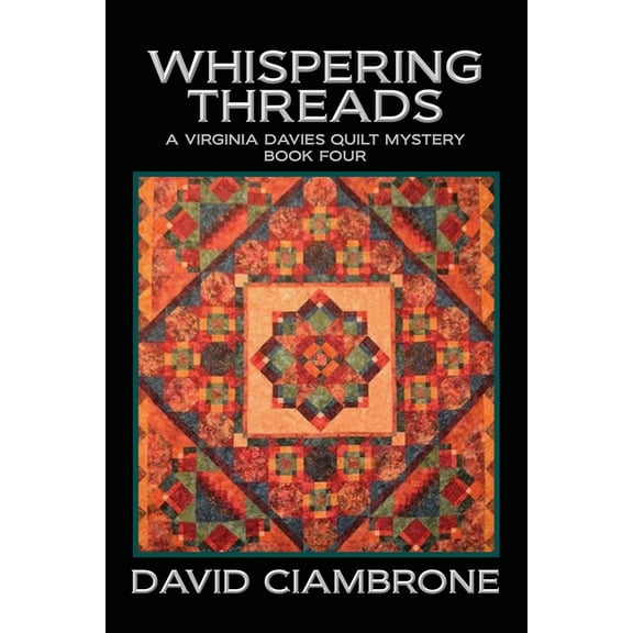 A Virginia Davies Quilt Mystery Whispering Threads, Book 4, (Paperback)