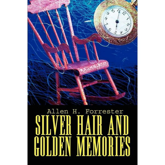 Silver Hair and Golden Memories, (Paperback)
