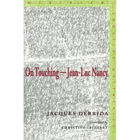 Meridian: Crossing Aesthetics: On Touching—Jean-Luc Nancy (Paperback)