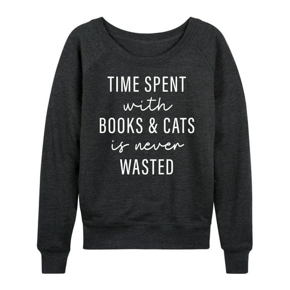 Instant Message - Time Spent With Books Cats - Women's Lightweight French Terry Long Sleeve Shirt