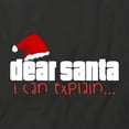 thumbnail image 2 of Dear Santa I Can Explain T-Shirt | Xmas Holiday Black Tee Gift, 2 of 5