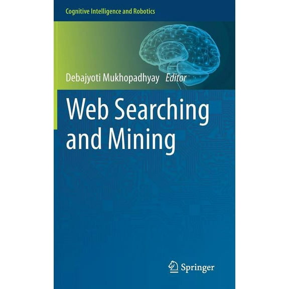 Cognitive Intelligence and Robotics Web Searching and Mining, (Hardcover)
