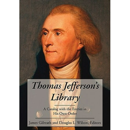 - Thomas Jefferson's Library : A Catalog with the Entries in His Own Order
