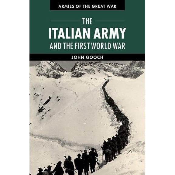 Armies of the Great War The Italian Army and the First World War, (Paperback)
