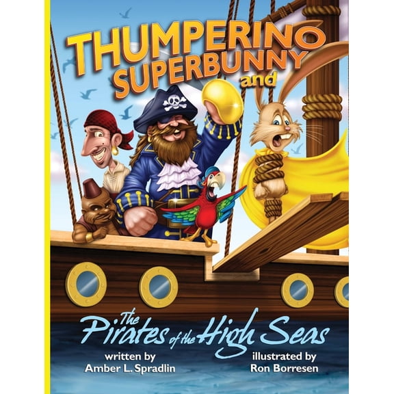 Thumperino Superbunny and the Pirates of the High Seas, (Paperback)