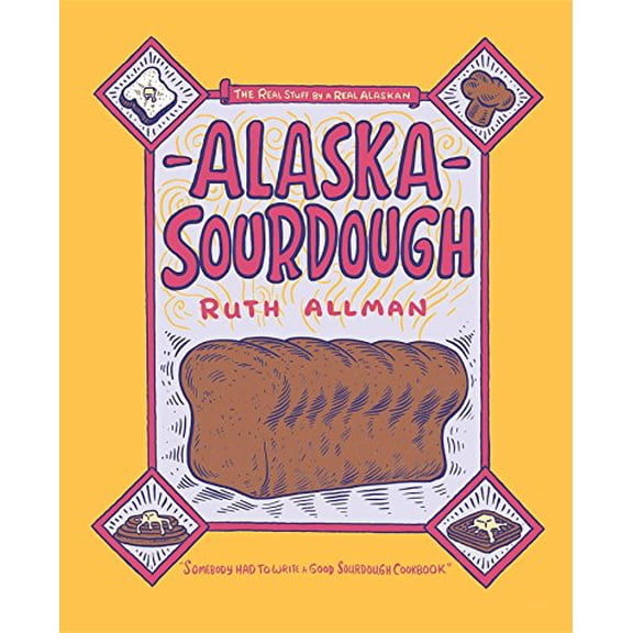 Pre-Owned Alaska Sourdough (Paperback) 0882400851 9780882400853