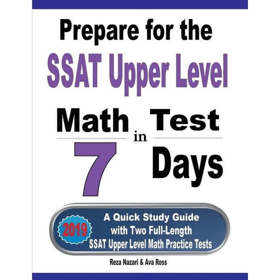 Prepare for the SSAT Upper Level Math Test in 7 Days: A Quick Study Guide with Two Full-Length SSAT Upper Level Math Pra, (Paperback)