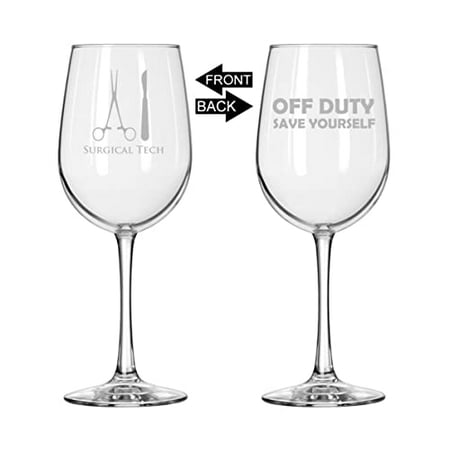 

Wine Glass for Red or White Wine Two Sided Off Duty Save Yourself Surgical Tech (16 oz Tall Stemmed)