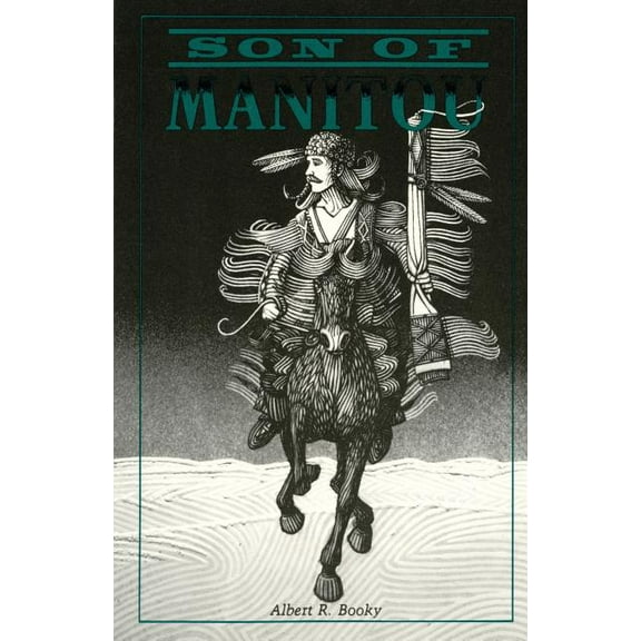 Son of Manitou, A Novel (Paperback) by Albert R Booky