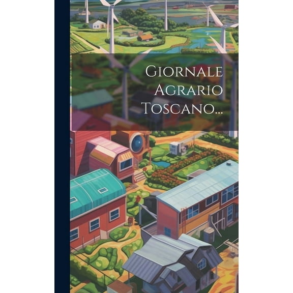 Giornale Agrario Toscano... (Hardcover)
