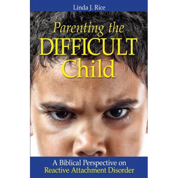 Pre-Owned Parenting the Difficult Child: A Biblical Perspective on Reactive Attachment Disorder (Paperback) 098504313X 9780985043131