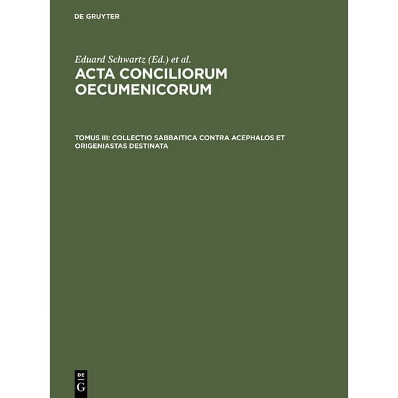 Collectio Sabbaitica Contra Acephalos Et Origeniastas Destinata, (Hardcover)