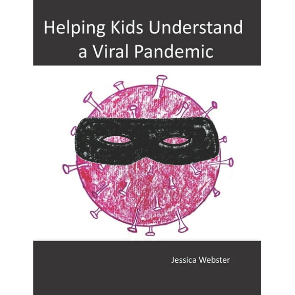 Helping Kids Understand a Viral Pandemic, (Paperback)