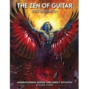 The Zen Of Guitar - Understanding Guitar Thru Direct Intuition Volume Three, (Paperback)