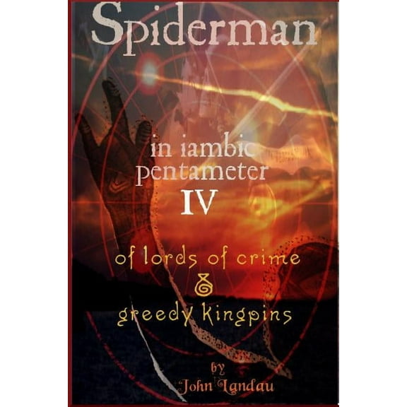 Spiderman IV: Of Lords of Crime & Greedy Kingpins, (Paperback)