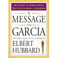 thumbnail image 1 of Pre-Owned A Message to Garcia: And Other Classic Success Writings (Paperback) 1585426911 9781585426911, 1 of 2