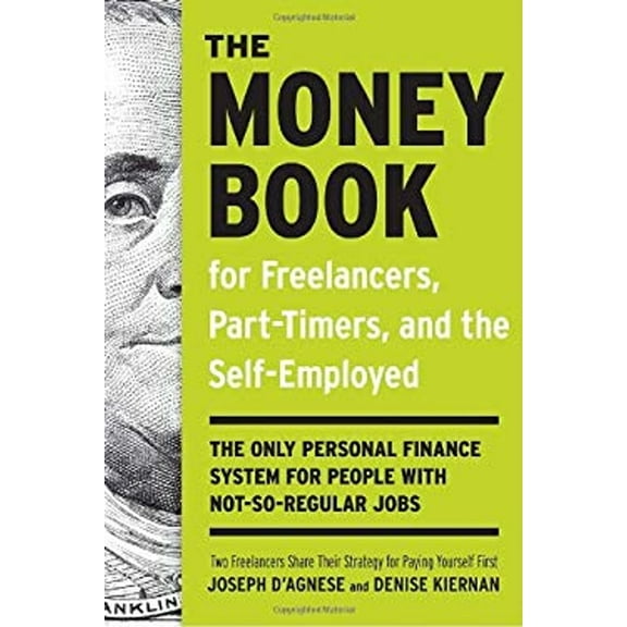 Pre-Owned The Money Book for Freelancers, Part-Timers, and the Self-Employed: The Only Personal Finance System for People with Not-So-Regular Jobs (Paperback) 0307453669 9780307453662