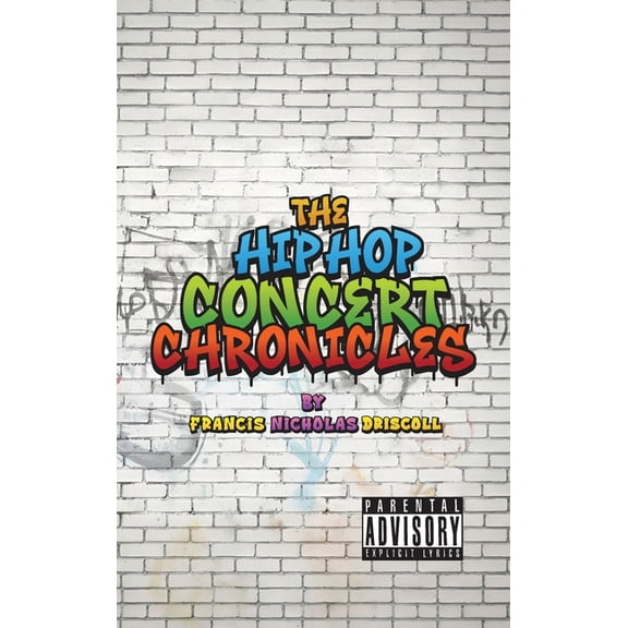 The Hip Hop Concert Chronicles, (Hardcover)