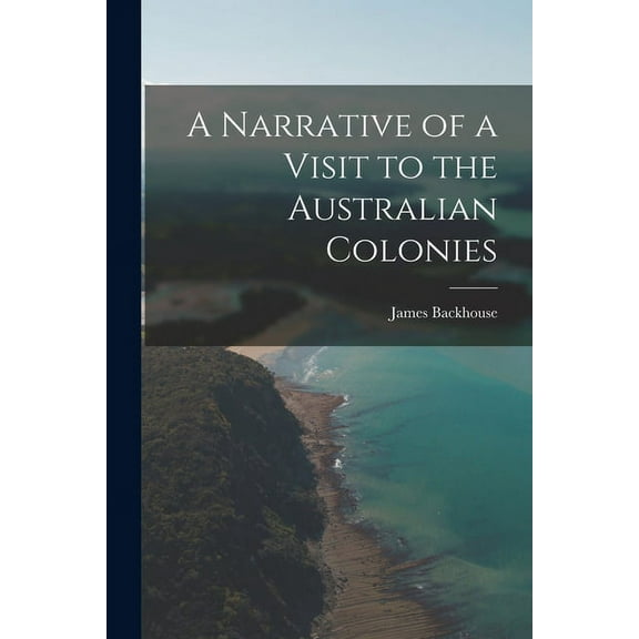 A Narrative of a Visit to the Australian Colonies (Paperback)